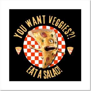 You Want Veggies? Eat A Salad! Posters and Art